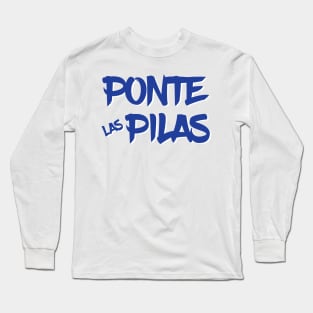 Ponte Las Pilas! Long Sleeve T-Shirt